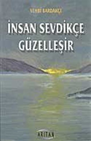 İnsan Sevdikçe Güzelleşir