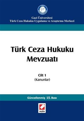 Türk Ceza Hukuku Mevzuatı Cilt 1 (Kanunlar)