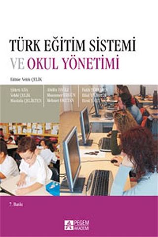 Türk Eğitim Sistemi ve Okul Yönetimi / Prof. Dr. Vehbi Çelik