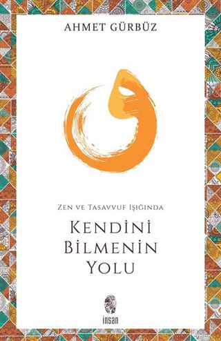 Zen ve Tasavvuf Işığında Kendini Bilmenin Yolu