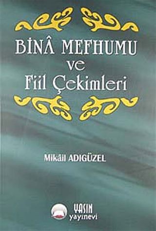 Bina Mefhumu ve Fiil Çekimleri