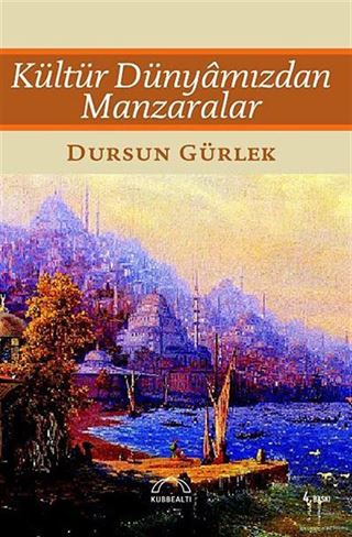 Kültür Dünyamızdan Manzaralar