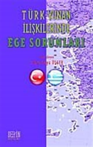 Türk-Yunan İlişkilerinde Ege Sorunları
