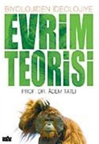 Evrim Teorisi / Biyolojiden İdeolojiye