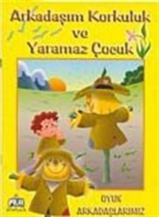 Arkadaşım Korkuluk ve Yaramaz Çocuk