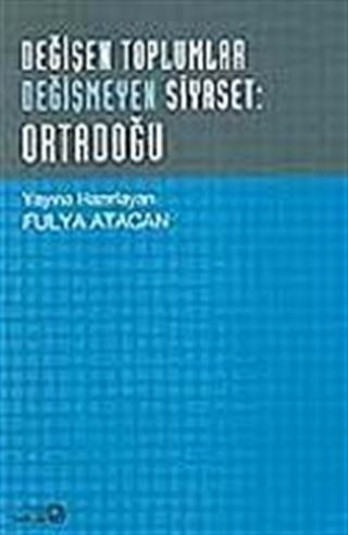 Değişen Toplumlar Değişmeyen Siyaset:Ortadoğu