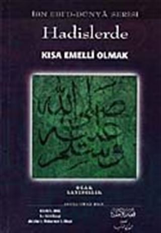 Hadislerde Kısa Emelli Olmak