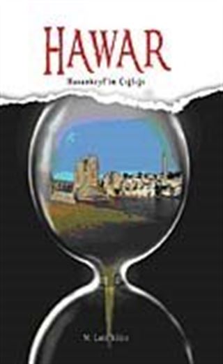 Hawar Hasankeyf'in Çığlığı