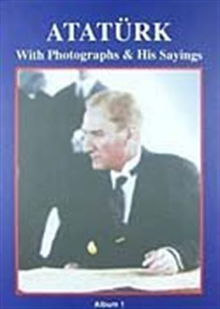 Atatürk With Photographs His Sayings Albüm 1