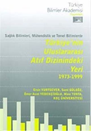 Sağlık Bilimleri, Mühendislik ve Temel Bilimlerde Türkiye'nin Uluslararası Atıf Dizinindeki Yeri 1973- 1999