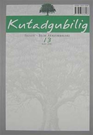 Kutadgubilig Felsefe-Bilim Araştırmaları Dergisi Sayı:13 Mart 2008