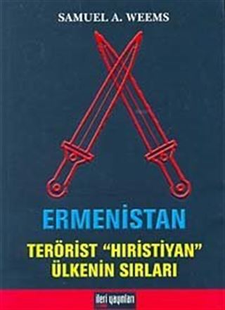 Ermenistan / Terörist Hıristiyan Ülkenin Sırları