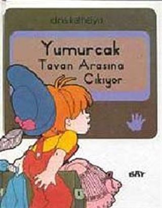 Yumurcak Tavan Arasına Çıkıyor