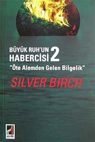 Büyük Ruh'un Habercisi-2 Öte Alemden Gelen Bilgelik