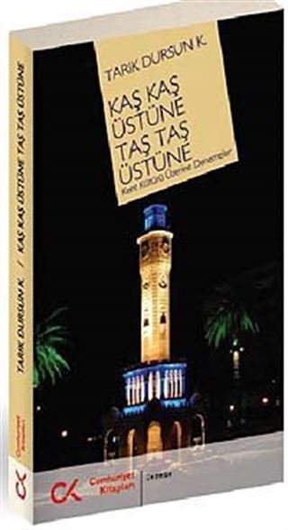 Kaş Kaş Üstüne Taş Taş Üstüne