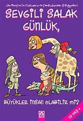 Sevgili Salak Günlük / Büyükler İnsan Olabilir mi?