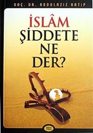 İslam Şiddete Ne Der?