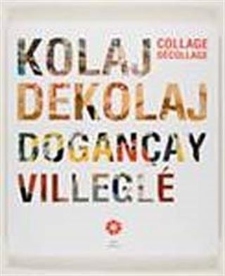Kolaj Dekolaj Doğançay-Villegle
