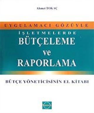 Uygulamacı Gözüyle İşletmelerde Bütçeleme ve Raporlama