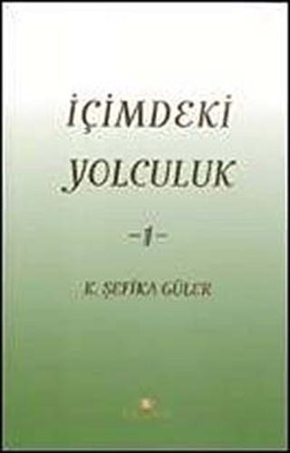 İçimdeki Yolculuk-1 / K. Şefika Güler
