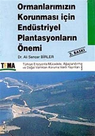 Ormanlarımızın Korunması İçin Endüstriyel Plantasyonların Önemi
