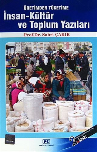 Üretimden Tüketime İnsan-Kültür ve Toplum Yazıları
