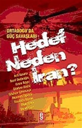 Ortadoğu'da Güç Savaşları Hedef Neden İran?