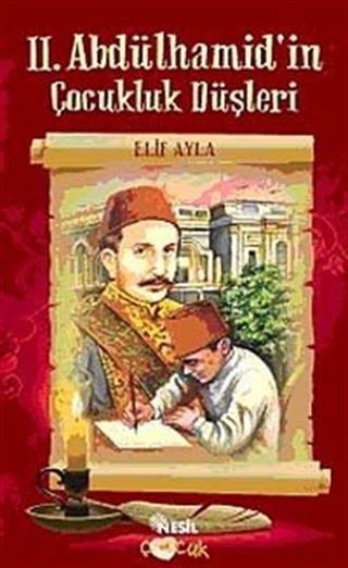 II. Abdülhamid'in Çocukluk Düşleri