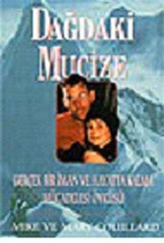 Dağdaki Mucize Gerçek Bir İman ve Hayatta Kalma Mücadelesi Öyküsü