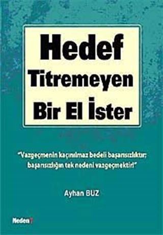 Hedef Titremeyen Bir El İster