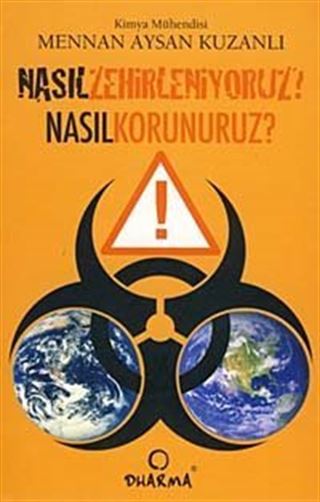 Nasıl Zehirleniyoruz Nasıl Korunuruz?