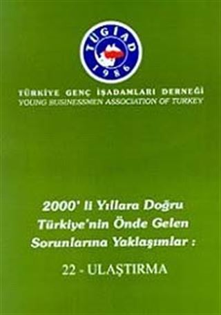2000'li Yıllara Doğru Türkiye'nin Önde Gelen Sorunlarına Yaklaşımlar 22 - Ulaştırma