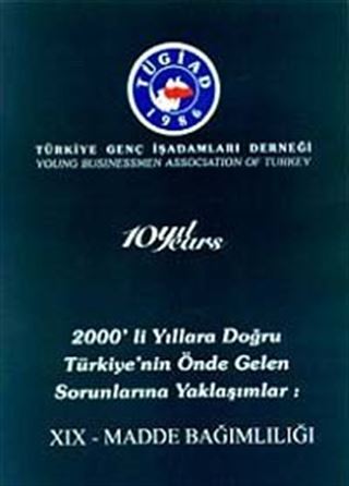 2000'li Yıllara Doğru Türkiye'nin Önde Gelen Sorunlarına Yaklaşımlar 19 - Madde Bağımlılığı