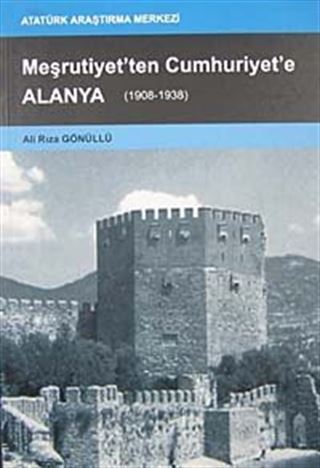 Meşrutiyet'ten Cumhuriyet'e Alanya (1908-1938)