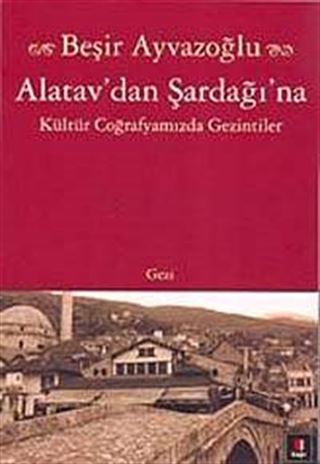 Alatav'dan Şardağı'na