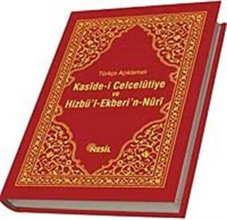 Türkçe Açıklamalı Kaside-i Celcelutiye ve Hizbü'l Ekberi'n-Nuri