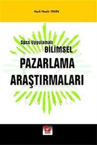 Bilimsel Pazarlama Araştırmaları ( SPSS Uygulamalı )
