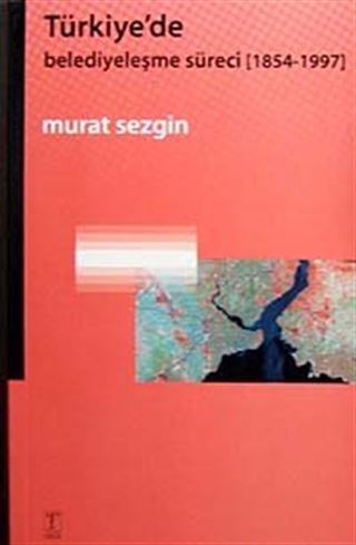 Türkiye'de Belediyeleşme Süreci (1854-1997)