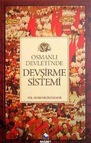 Osmanlı Devleti'nde Devşirme Sistemi