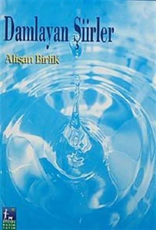 Damlayan Şiirler