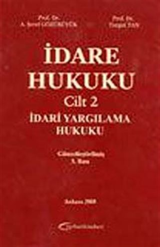 İdare Hukuku Cilt 2 İdari Yargılama Hukuku Mevzuattaki Son Değişiklikler İşlenerek