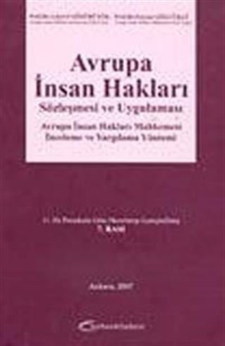 Avrupa İnsan Hakları Sözleşmesi ve Uygulaması Avrupa İnsan Hakları Mahkemesi İnceleme ve Yargılama Yöntemi
