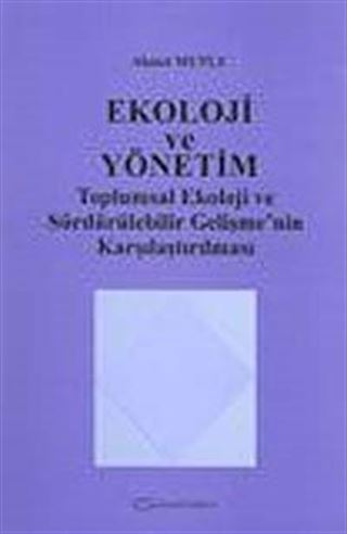 Ekoloji ve Yönetim Toplumsal Ekoloji ve Sürdürülebilir Gelişme'nin Karşılaştırılması