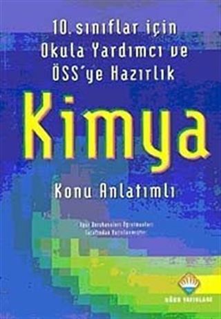 10. Sınıflar için Okul'a Yardımcı ve ÖSS'ye Hazırlık Kimya Konu Anlatımlı