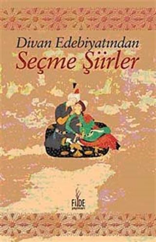 Divan Edebiyatından Seçme Şiirler