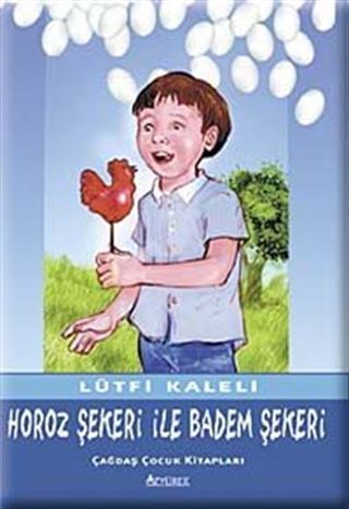 Horoz Şekeri ile Badem Şekeri