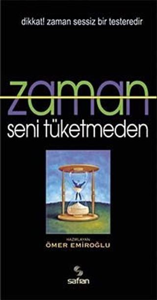 Zaman Seni Tüketmeden