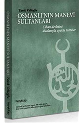 Osmanlı'nın Manevi Sultanları