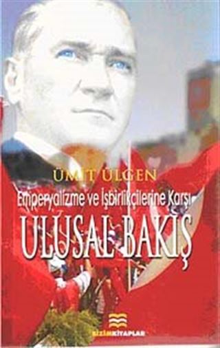 Emperyalizme ve İşbirlikçilerine Karşı Ulusal Bakış