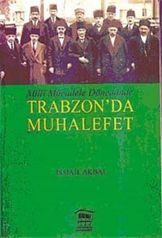 Milli Mücadele Döneminde Trabzon'da Muhalefet